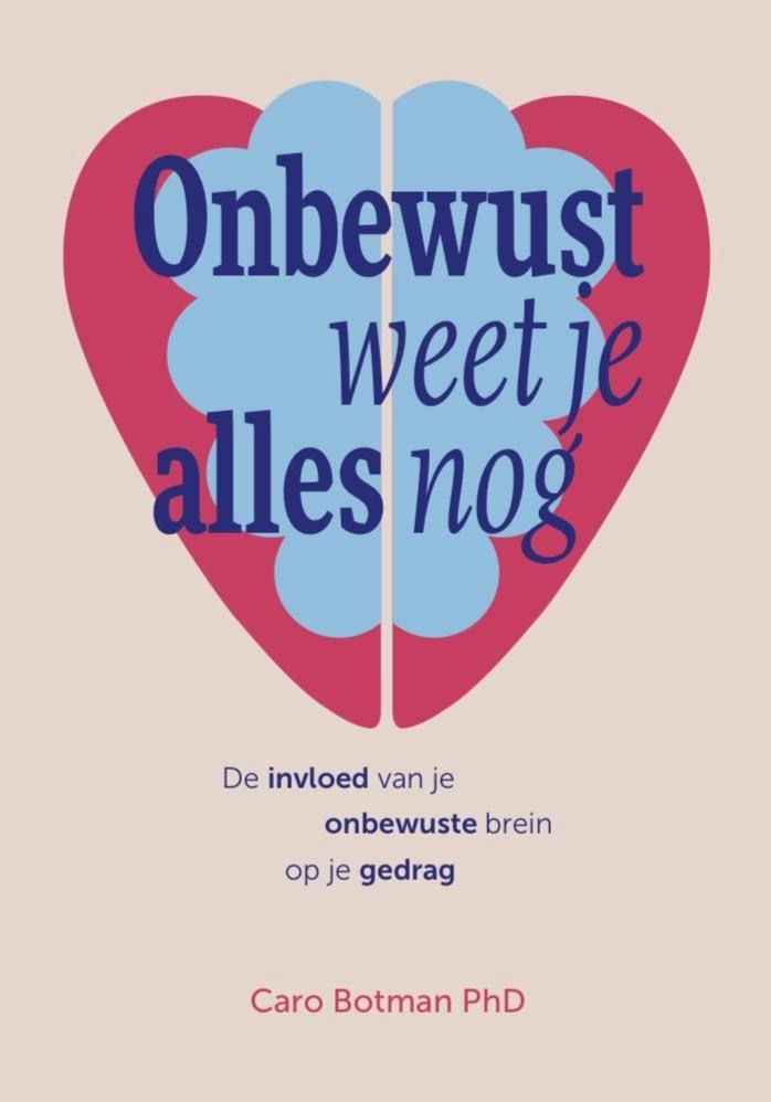 Boek van Caro Botman | Onbewust weet je alles nog